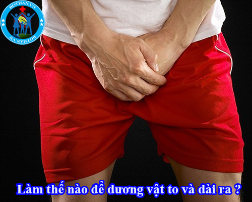 Cách làm dương vật to và dài hơn Cách làm dương vật to và dài hơn