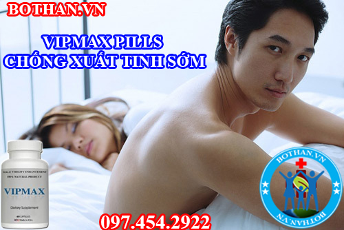 Cách chữa xuất tinh sớm đơn giản nhất với Vipmax Pills