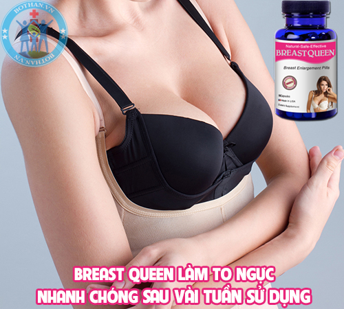 Breast Queen thuốc nở ngực hiệu quả