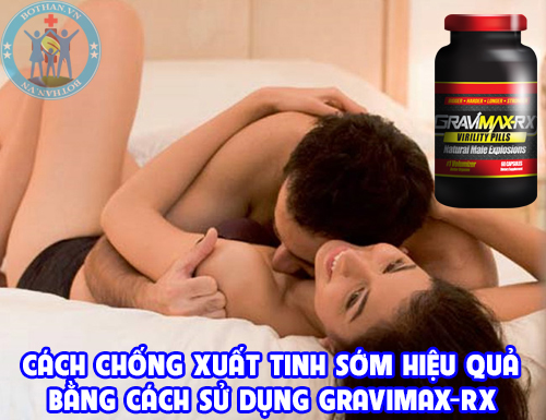 GRAVIMAX-RX chống xuất tinh sớm hiệu quả GRAVIMAX-RX chống xuất tinh sớm hiệu quả