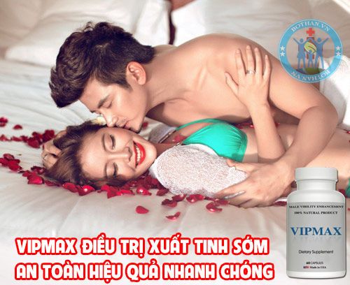 Vipmax Pills biện pháp điều trị xuất tinh sớm Vipmax Pills biện pháp điều trị xuất tinh sớm