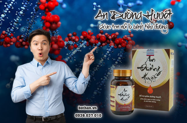 An Đường Huyết - Hỗ trợ cải thiện đái tháo đường tốt nhất hiện nay