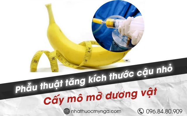 Tăng kích thước cậu nhỏ bằng phẫu thuật bằng chuyển mô mỡ