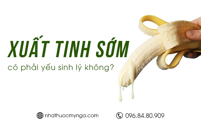 xuất tinh sớm có phải yếu sinh lý không