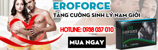 Lý giải: nguyên nhân Eroforce giúp tăng cường sinh lý nam