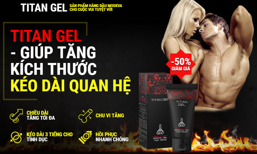  Review tác dụng titan gel của nga trong đời sống tình dục nam giới